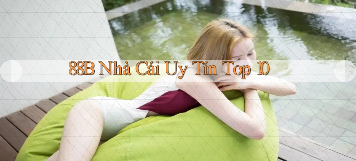 88b  nhà cái uy tín top 10