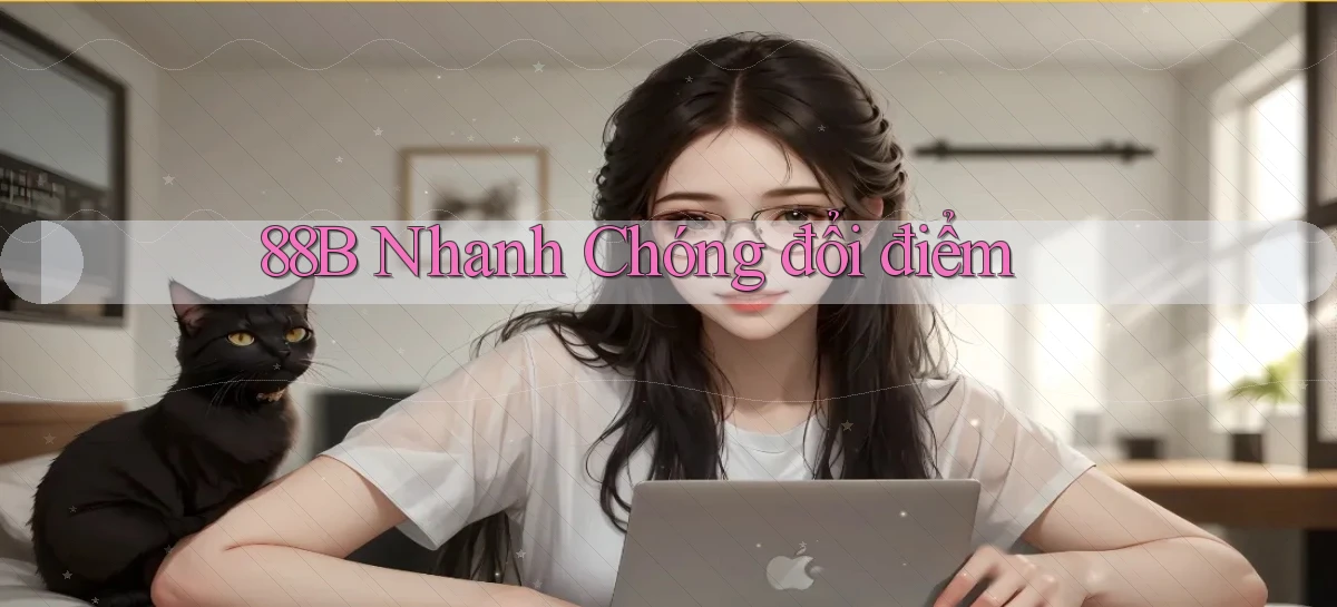 88b nhanh chóng đổi điểm