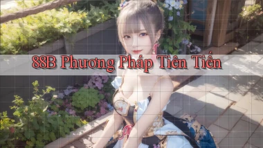 88b  phương pháp tiên tiến