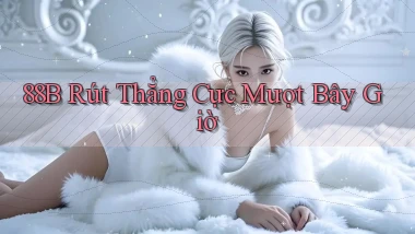 88b rút thẳng cực mượt bây giờ