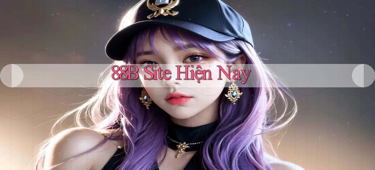 88b site hiện nay