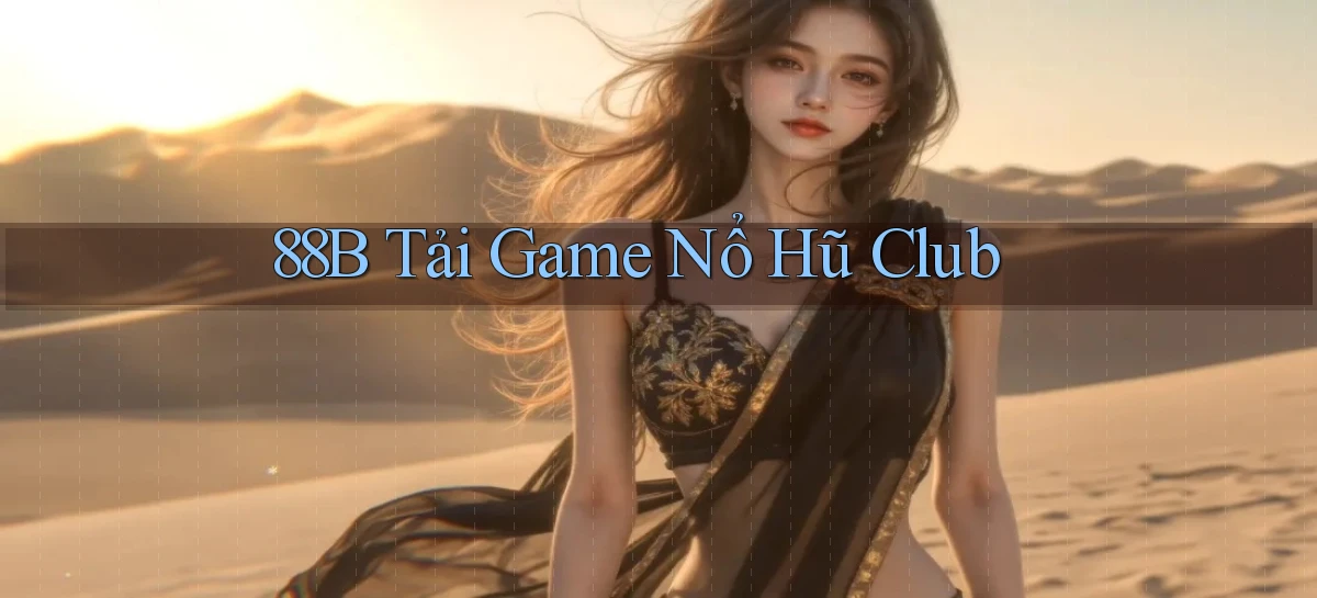 88b tải game nổ hũ club