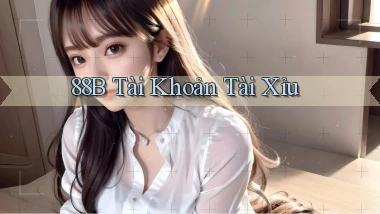 88b tài khoản tài xỉu