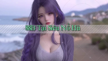 88b tại siêu nổ hũ
