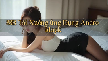 88b Tải xuống ứng dụng Android.apk