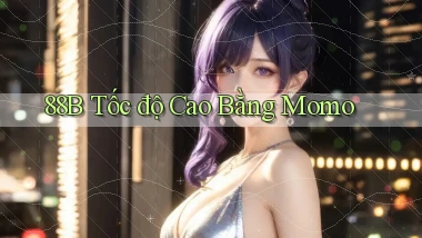 88b tốc độ cao bằng momo