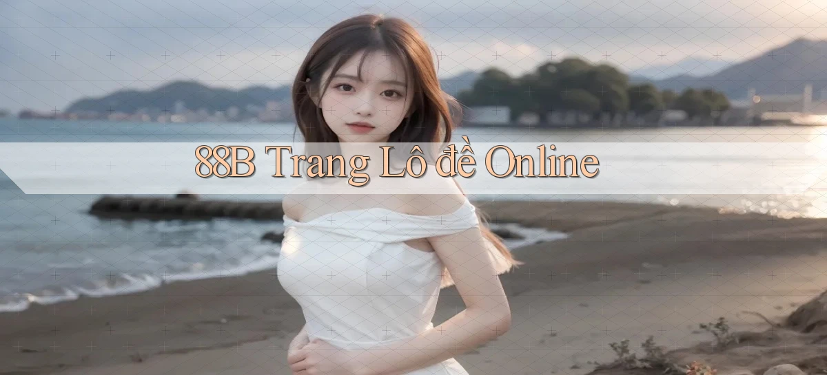 88b trang lô đề online
