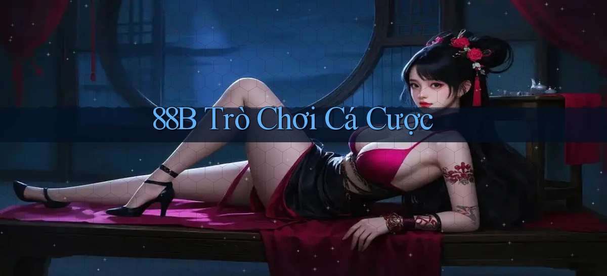 88b trò chơi cá cược