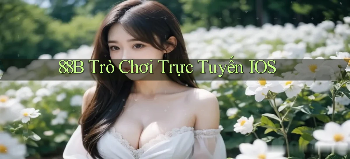 88b trò chơi trực tuyến iOS