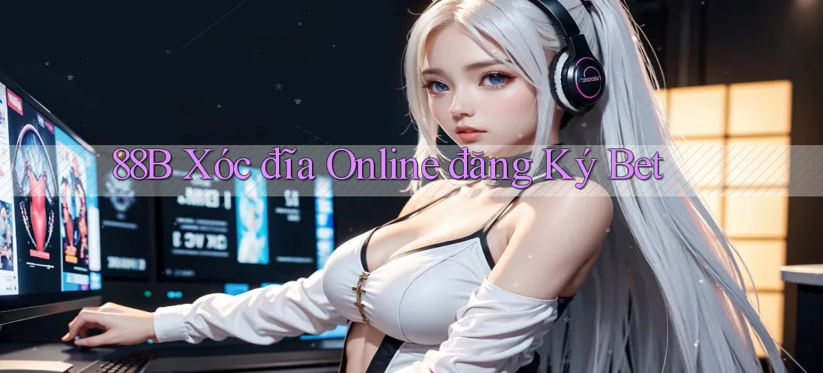 88b xóc đĩa online đăng ký bet
