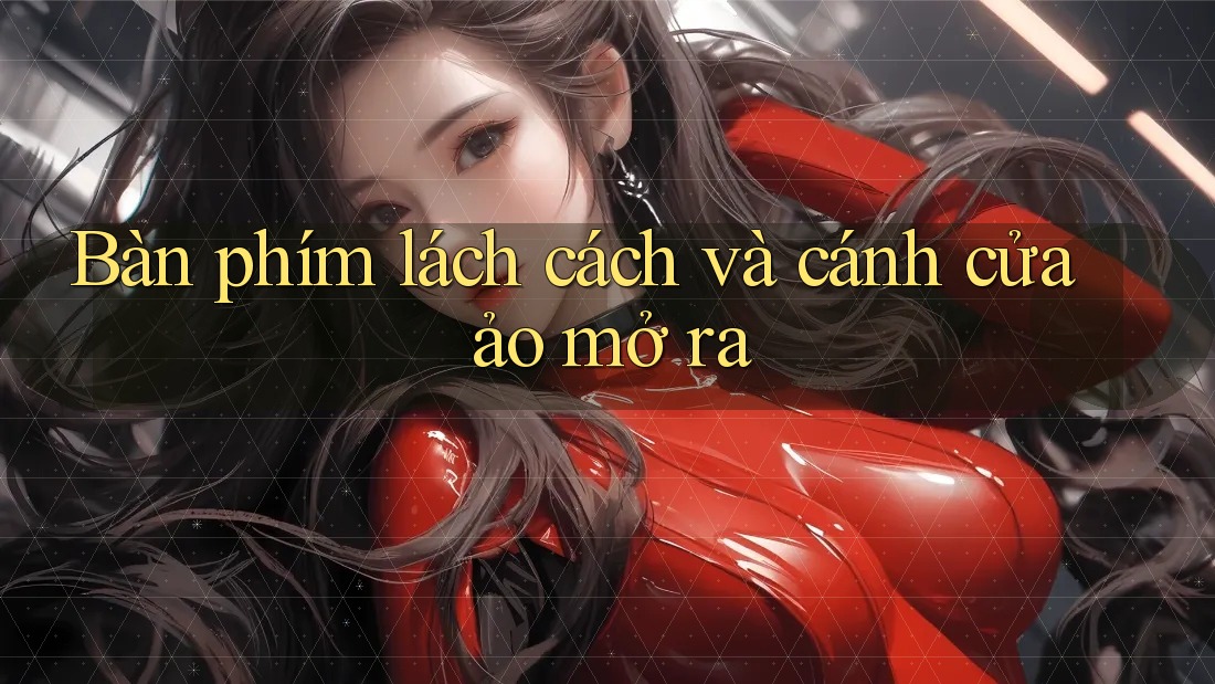 Bàn phím lách cách và cánh cửa ảo mở ra Bàn phím lách cách và cánh cửa ảo mở ra