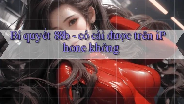 Bí quyết 88b   có cài được trên iPhone không