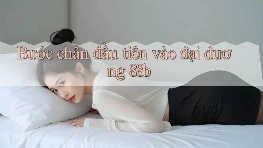 Bước chân đầu tiên vào đại dương 88b Bước chân đầu tiên vào đại dương 88b