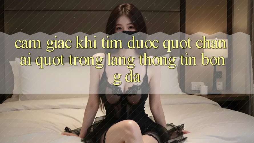 Cảm giác khi tìm được " chân ái" trong làng thông tin bóng đá Cảm giác khi tìm được " chân ái" trong làng thông tin bóng đá