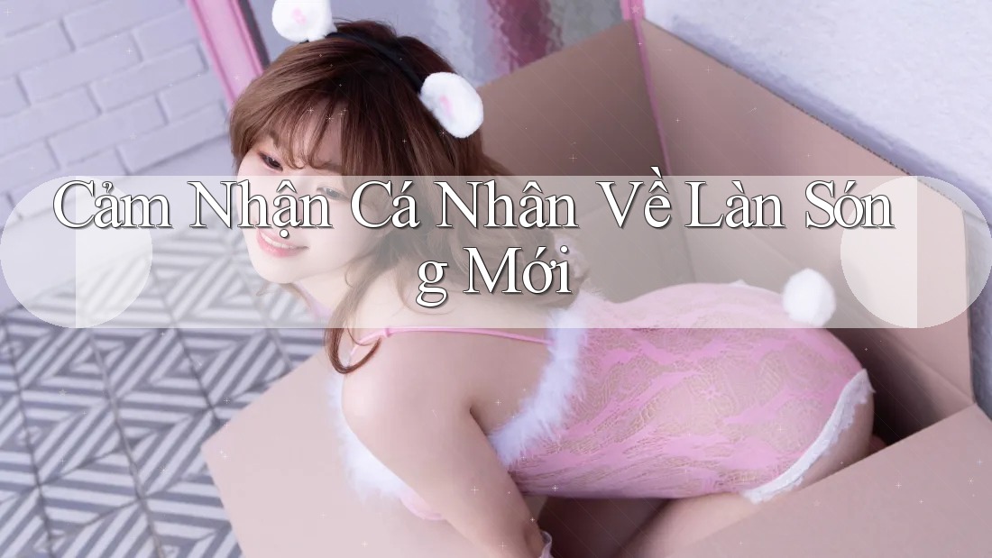 Cảm Nhận Cá Nhân Về Làn Sóng Mới Cảm Nhận Cá Nhân Về Làn Sóng Mới