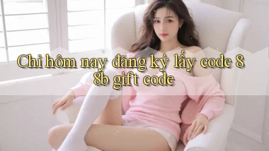 Chỉ hôm nay đăng ký lấy code 88b gift code
