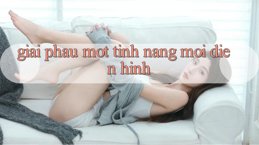 “Giải Phẫu” Một Tính Năng Mới Điển Hình “Giải Phẫu” Một Tính Năng Mới Điển Hình