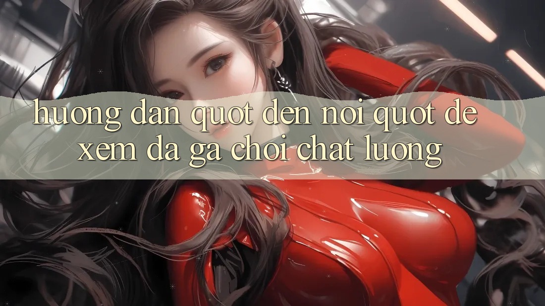 Hướng Dẫn " Đến Nơi" Để Xem Đá Gà Chọi Chất Lượng Hướng Dẫn " Đến Nơi" Để Xem Đá Gà Chọi Chất Lượng