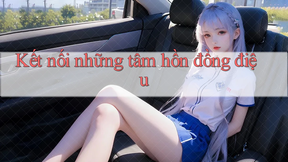 Kết Nối Những Tâm Hồn Đồng Điệu Kết Nối Những Tâm Hồn Đồng Điệu
