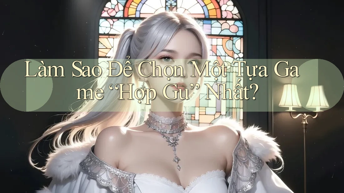 Làm Sao Để Chọn Một Tựa Game “Hợp Gu” Nhất? Làm Sao Để Chọn Một Tựa Game “Hợp Gu” Nhất?