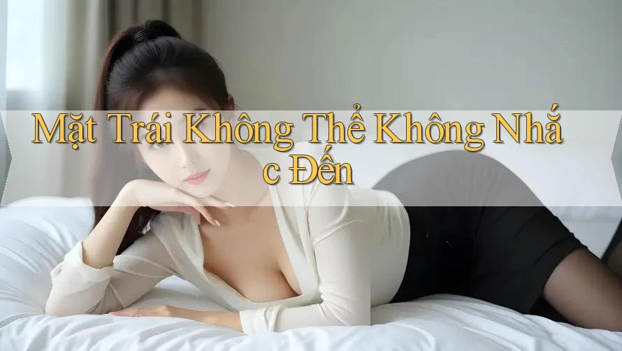 Mặt Trái Không Thể Không Nhắc Đến Mặt Trái Không Thể Không Nhắc Đến
