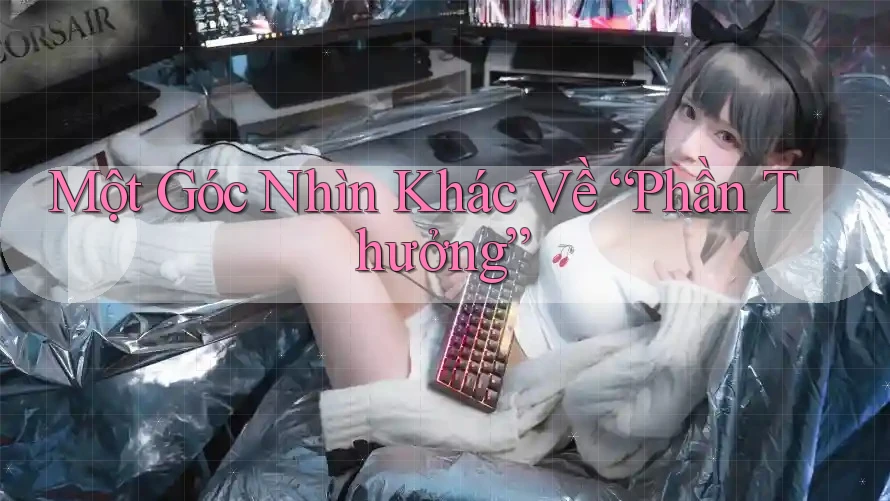 Một Góc Nhìn Khác Về “Phần Thưởng” Một Góc Nhìn Khác Về “Phần Thưởng”