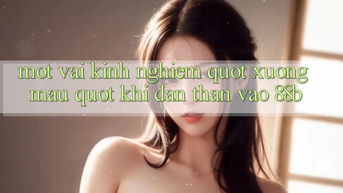 Một vài kinh nghiệm " xương máu" khi dấn thân vào 88b Một vài kinh nghiệm " xương máu" khi dấn thân vào 88b