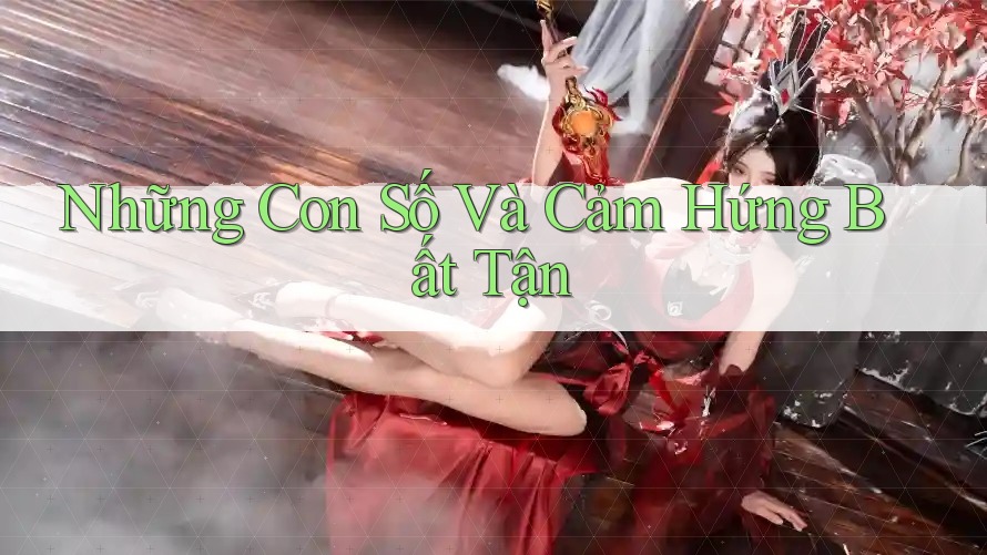 Những Con Số Và Cảm Hứng Bất Tận Những Con Số Và Cảm Hứng Bất Tận