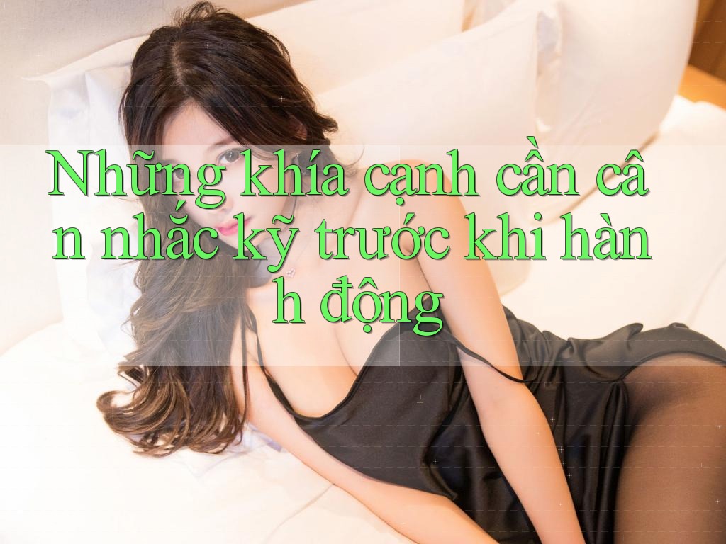 Những khía cạnh cần cân nhắc kỹ trước khi hành động Những khía cạnh cần cân nhắc kỹ trước khi hành động