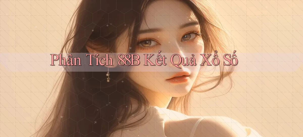 phân tích 88b kết quả xổ số