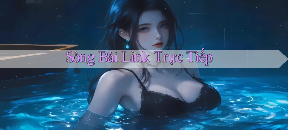 sòng bài Link trực tiếp