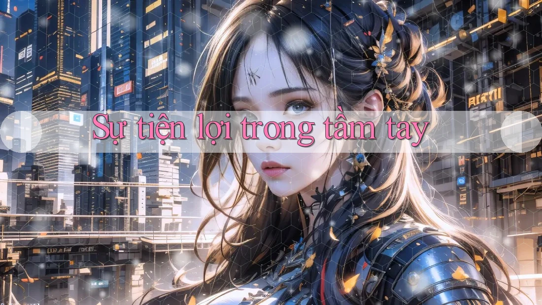 Sự tiện lợi trong tầm tay Sự tiện lợi trong tầm tay