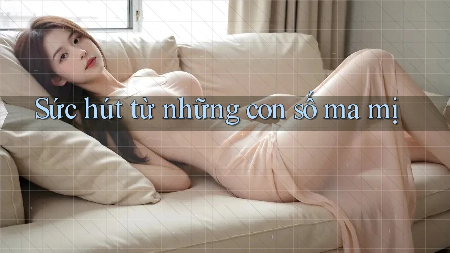 Sức hút từ những con số ma mị Sức hút từ những con số ma mị