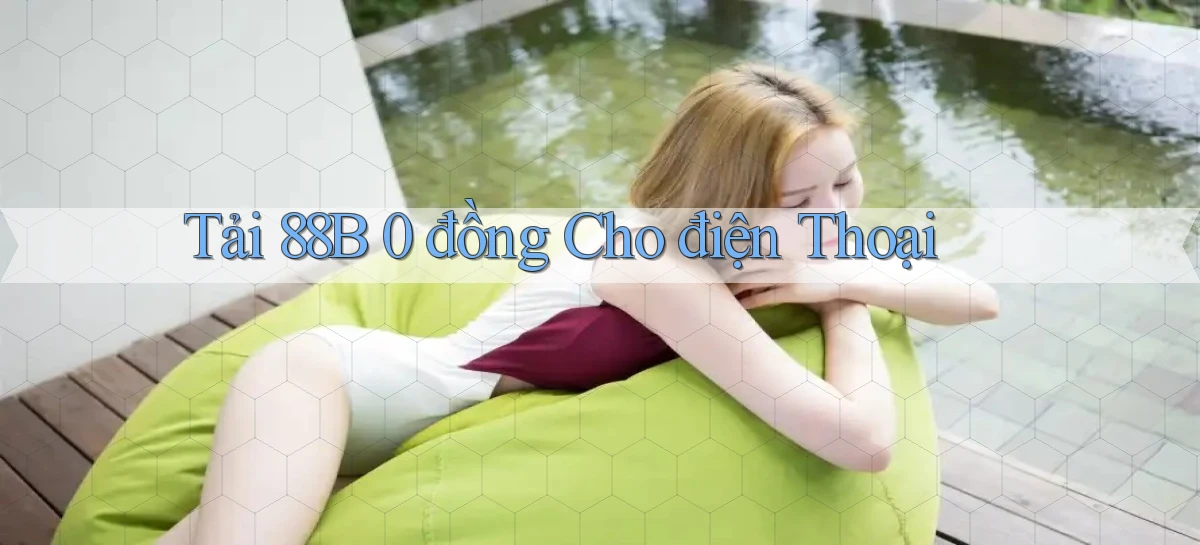tải 88b 0 đồng cho điện thoại
