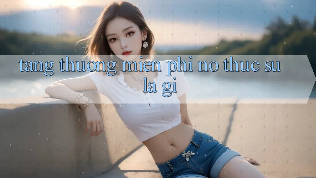 “Tặng Thưởng Miễn Phí” – Nó Thực Sự Là Gì? “Tặng Thưởng Miễn Phí” – Nó Thực Sự Là Gì?