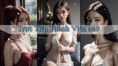 Trực tiếp Thành viên mớ