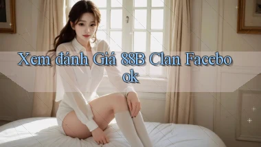 xem đánh giá 88b clan facebook